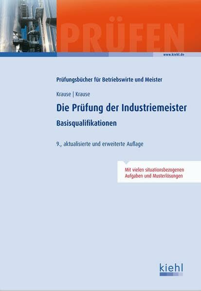 Die Prüfung der Industriemeister: Basisqualifikationen. (Prüfungsbücher für Betriebswirte und Meister)