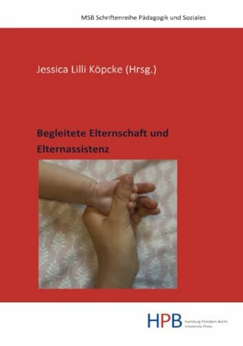 Begleitete Elternschaft und Elternassistenz (Pädagogik und Soziales)