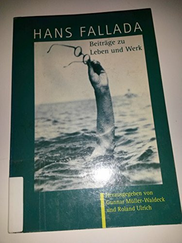 Hans Fallada - Beiträge zu Leben und Werk: Materialien der Ersten Internationalen Hans-Fallada-Konferenz, Greifswald vom 10.6.-13.3.1993