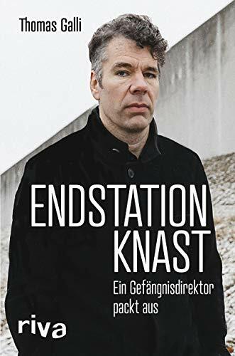 Endstation Knast: Ein Gefängnisdirektor packt aus Endstation Knast: Ein Gefängnisdirektor packt aus
