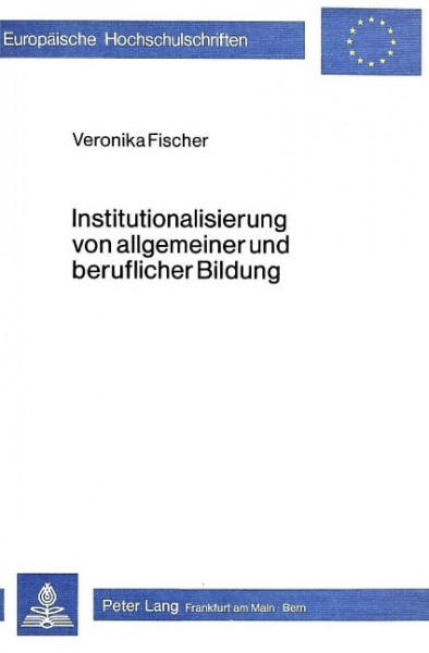 Institutionalisierung von allgemeiner und beruflicher Bildung