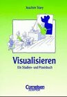 Visualisieren: Ein Studien- und Praxisbuch