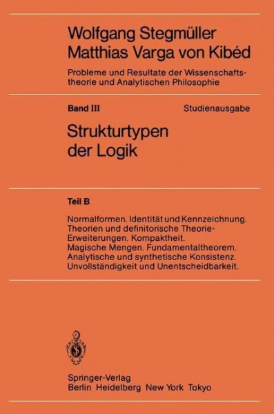 Normalformen. Identität und Kennzeichnung. Theorien und definitorische Theorie-Erweiterungen. Kompaktheit. Magische Mengen. Fundamentaltheorem. Analytische und synthetische Konsistenz. Unvollständigke