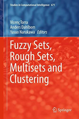 Fuzzy Sets, Rough Sets, Multisets and Clustering (Studies in Computational Intelligence, 671, Band 671)