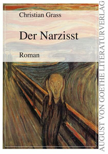 Der Narzisst: Roman (August von Goethe Literaturverlag)