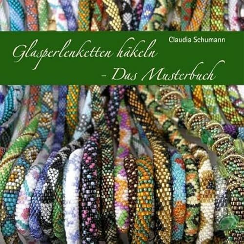 Glasperlenketten häkeln - Das Musterbuch