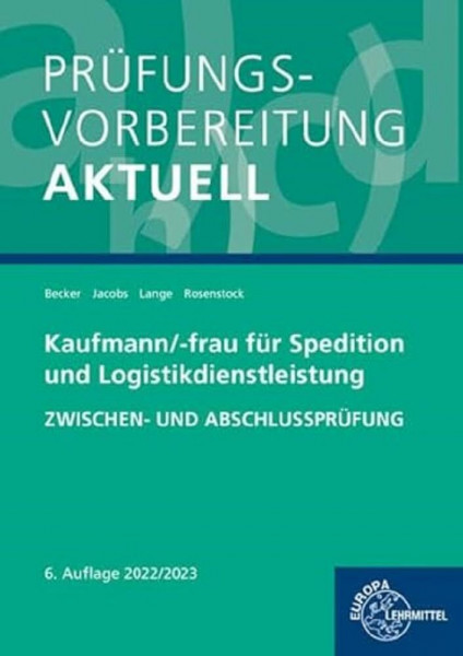 Prüfungsvorbereitung aktuell - Kaufmann/-frau für Spedition: und Logistikdienstleistungen