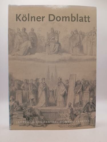 Kölner Domblatt. 2001. Sechsundsechzigste Folge. Jahrbuch des Zentral-Dombau-Vereins.