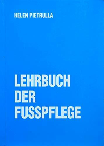 Lehrbuch der Fusspflege (Die Blaue Reihe)
