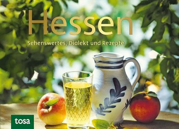 Hessen: Sehenswertes, Dialekt und Rezepte: Sehenswertes, Kurioses und Rezepte
