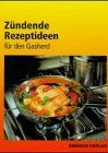 Zündende Rezeptideen für den Gasherd