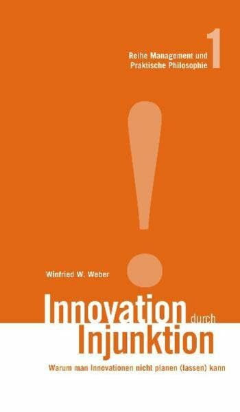 Innovation durch Injunktion: Warum man Innovationen nicht planen (lassen) kann