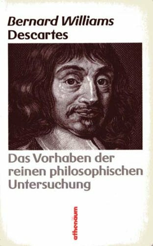 Descartes. Das Vorhaben der reinen philosophischen Untersuchung.