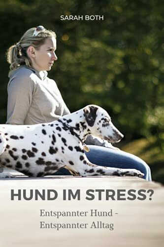 Hund im Stress? Entspannter Hund - Entspannter Alltag