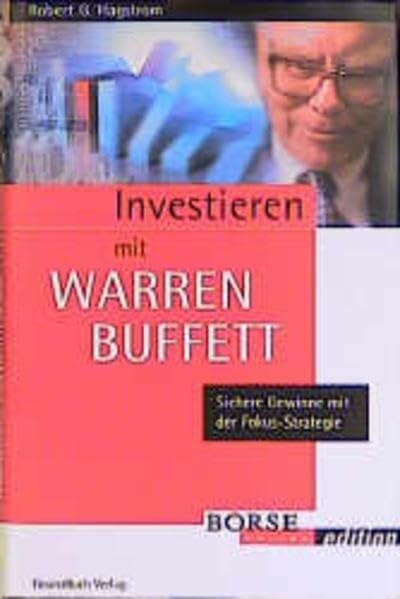 Investieren mit Warren Buffett. Sichere Gewinne mit der Fokus- Strategie.