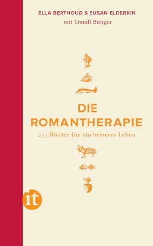 Die Romantherapie: 253 Bücher für ein besseres Leben (insel taschenbuch)
