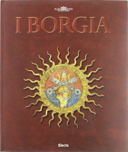I Borgia. Ediz. illustrata
