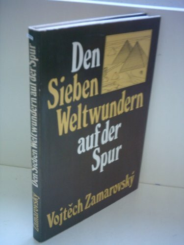 Den Sieben Weltwundern auf der Spur