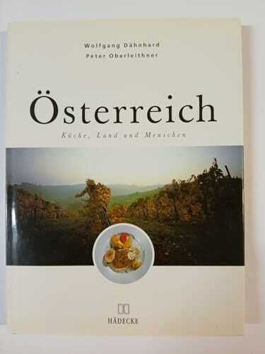 Österreich. Küche, Land und Menschen