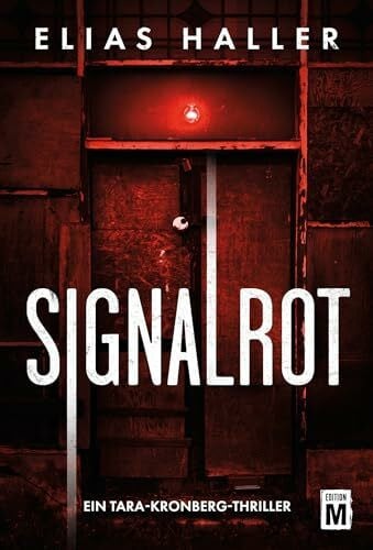 Signalrot (Ein Tara-Kronberg-Thriller, Band 1)