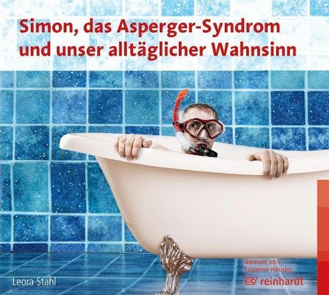 Simon, das Asperger-Syndrom und unser alltäglicher Wahnsinn (Hörbuch)