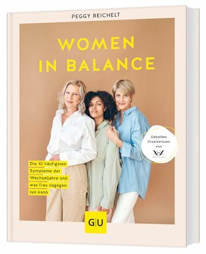 Women in Balance: Die 10 häufigsten Symptome der Wechseljahre und was frau dagegen tun kann - Geballtes Praxiswissen von XbyX (GU Kochen & Verwöhnen Diät... Women in Balance: Die 10 häufigsten Symptome der Wechseljahre und was frau dagegen tun kann - Geballtes Praxiswissen von XbyX (GU Kochen & Verwöhnen Diät und Gesundheit)