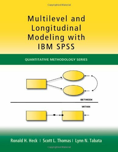 Multilevel and Longitudinal Modeling With IBM SPSS (Quantitative Methodology Series)