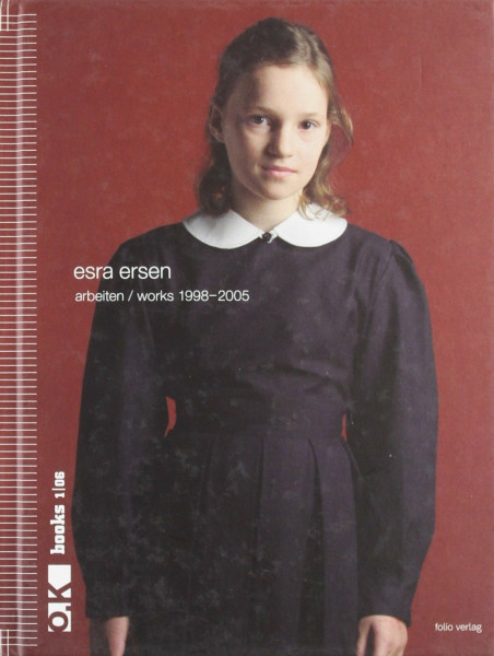 Esra Ersen Arbeiten. Works 1998-2005. Ediz. inglese e tedesca (O.K books)