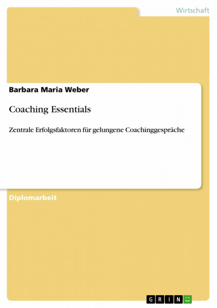 Coaching Essentials: Zentrale Erfolgsfaktoren für gelungene Coachinggespräche