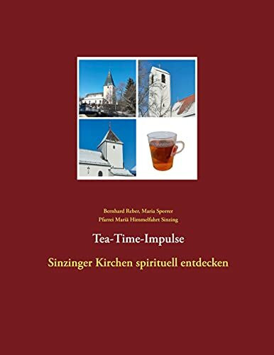 Tea-Time-Impulse: Sinzinger Kirchen spirituell entdecken