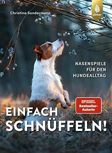 Einfach schnüffeln!: Spiegel-Bestseller-Autorin. Nasenspiele für den Hundealltag