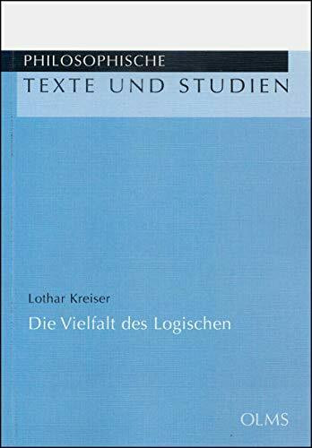 Die Vielfalt des Logischen (Philosophische Texte und Studien)