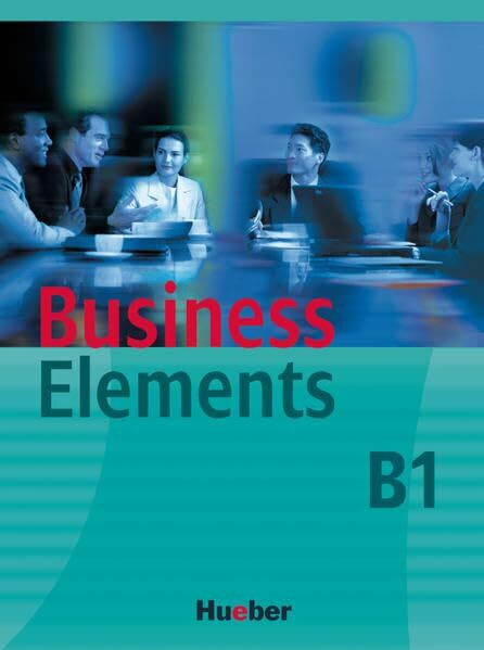 Business Elements B1: Lehrbuch mit integrierter Lerner Audio-CD
