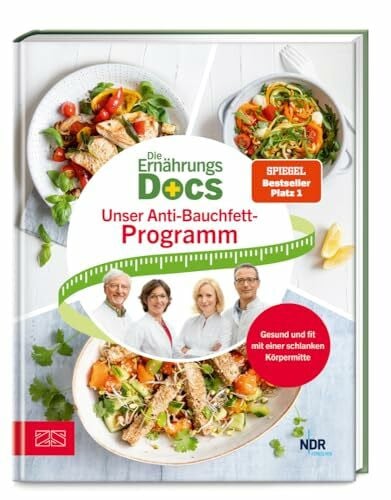 Die Ernährungs-Docs – Unser Anti-Bauchfett-Programm: Gesund und fit mit einer schlanken Körpermitte |SPIEGEL Bestseller Platz 1