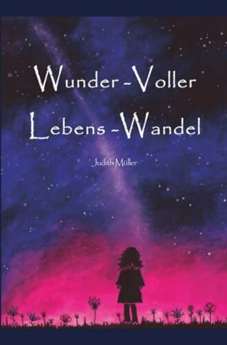Wunder-Voller Lebens-Wandel