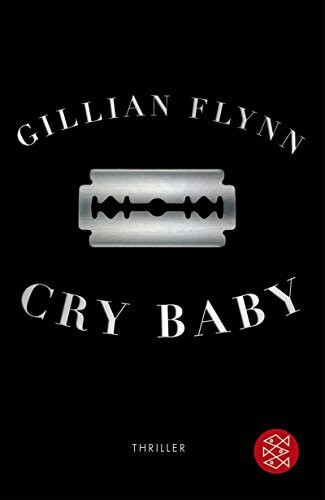 Cry Baby: Thriller: Thriller. Ausgezeichnet mit dem Ian Fleming Steel Dagger 2007 und dem New Blood Dagger 2007 (Unterhaltung)
