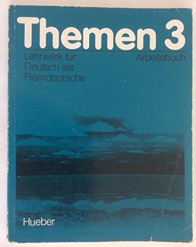 Themen 3 / Lehrwerk für Deutsch als Fremdsprache: Themen, 3 Bde., Arbeitsbuch: Unter Mitarb. v. Jutta Müller.