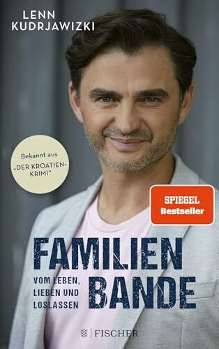 Familienbande - Vom Leben, Lieben und Loslassen: Die Autobiographie des bekannten Kroatien-Krimi-Kommissars
