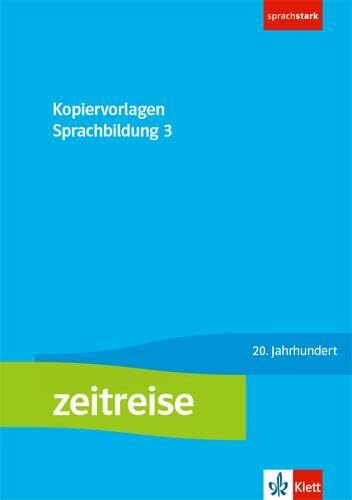 Zeitreise 3: Kopiervorlagen Sprachbildung Klasse 9/10 (sprachstark)