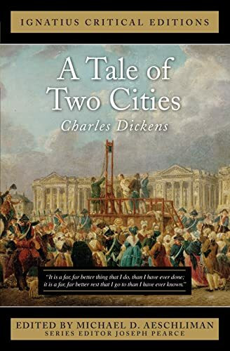 A Tale of Two Cities: A Story of the French Revolution, With an Introduction and Classic and Contemporary Criticism (Ignatius Critical Editions)