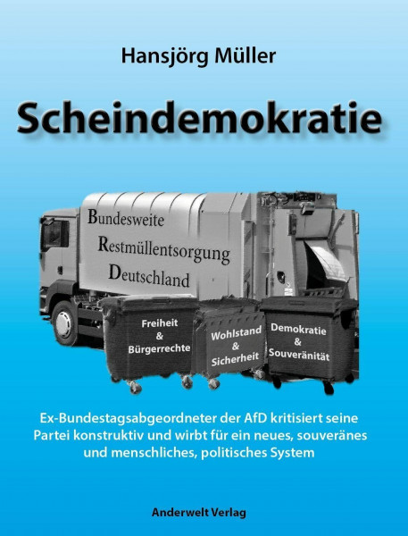 Scheindemokratie: Ex-Bundestagsabgeordneter der AfD kritisiert seine Partei konstruktiv und wirbt für ein neues, souveränes und menschliches politisches System