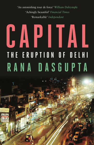 Capital - The Eruption of Delhi: The Eruption of Delhi