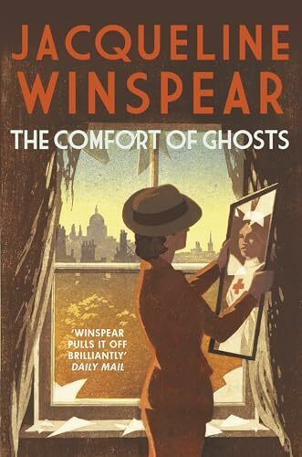 The Comfort of Ghosts: Maisie Dobbs returns for a final time in the bestselling mystery series