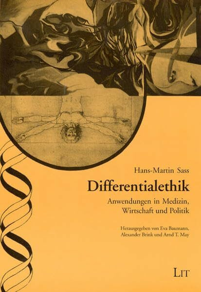 Differentialethik: Anwendungen in Medizin, Wirtschaft und Politik (Ethik in der Praxis /Practical Ethics - Studien /Studies)
