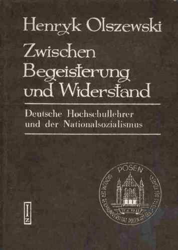 zwischen begeisterung und widerstand, deutsche hochschullehrer und der nationalsozialismus zwischen begeisterung und widerstand.