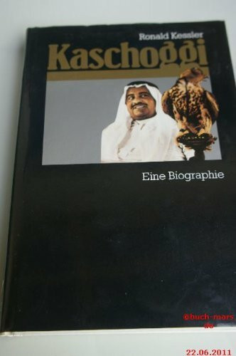 Kaschoggi. Der reichste Mann der Welt: Eine Biographie