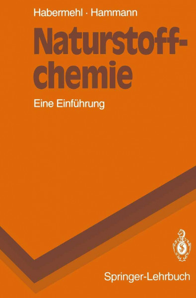 Naturstoffchemie: Eine Einführung (Springer-Lehrbuch)