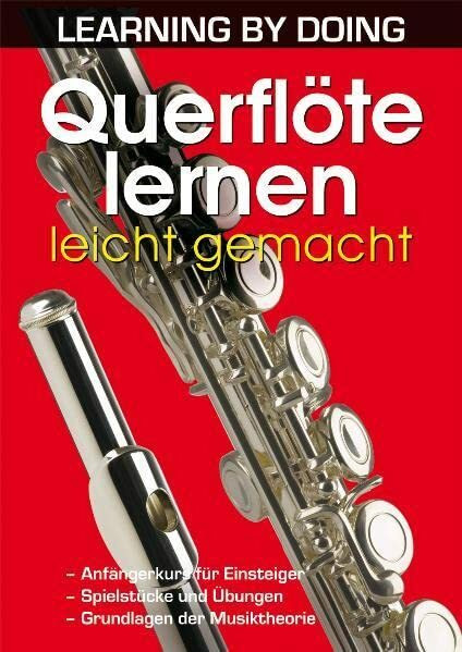 Querflöte lernen leicht gemacht (LEARNING BY DOING)