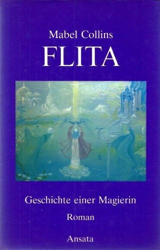 Flita (Die Blüte und die Frucht). Geschichte einer Magierin.