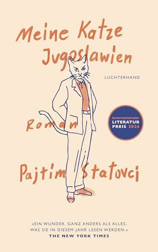 Meine Katze Jugoslawien: Roman - Ausgezeichnet mit dem Internationalen Literaturpreis 2024